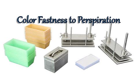 Perspiration Color Fastness Tester sourcing|color fastness to perspiration.